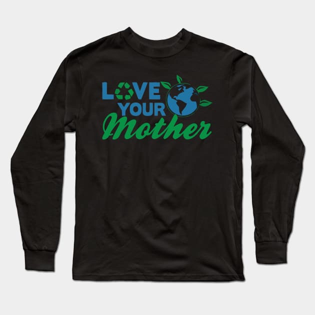 Earth day, love your mother Long Sleeve T-Shirt by Sinclairmccallsavd